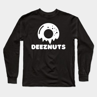 DeezNuts or Donuts Long Sleeve T-Shirt